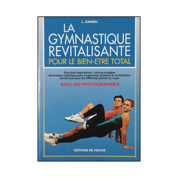 La gymnastique revitalisante pour le bien être total - L. Zanoli