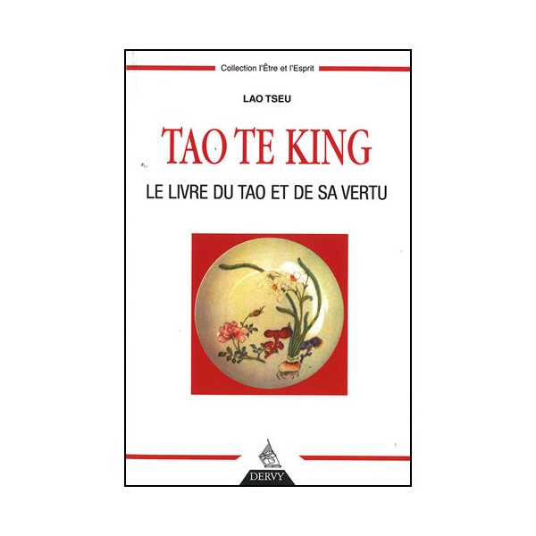 Tao Te King le livre du Tao et de sa vertu - Lao Tseu