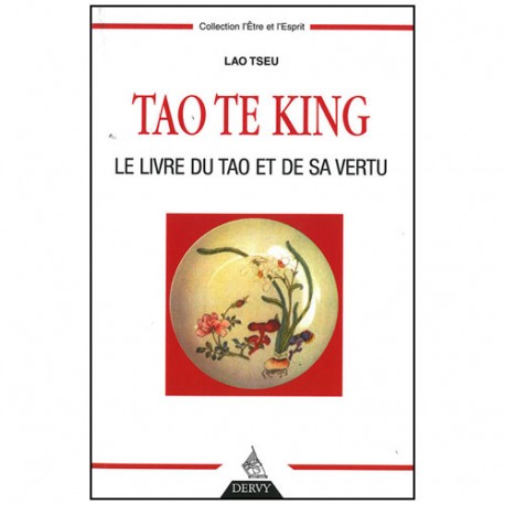 Tao Te King le livre du Tao et de sa vertu - Lao Tseu