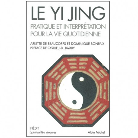 Le Yi Jing pratique et interprétation  - Javary