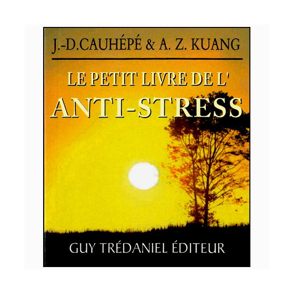 Le petit livre de l'anti-stress - Cauhépé