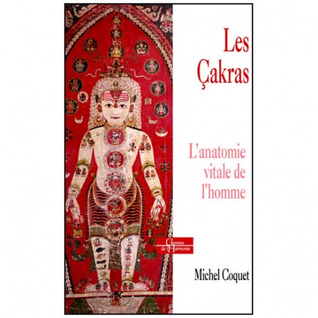 Les Cakras l'anatomie vitale de l'homme - M Coquet