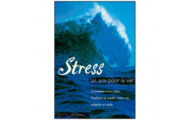 Stress, un ami pour la vie - Jennie Adams