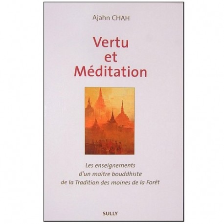 Vertu et Méditation - Ajahn Chah