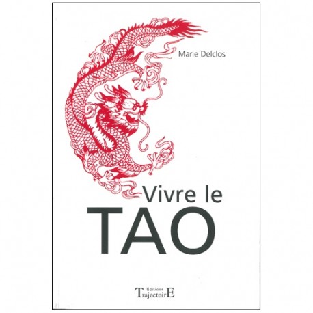 Vivre le Tao - Marie Duclos