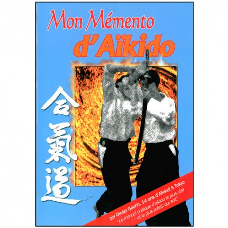 Mon Mémento d'Aikido, manuel pratique clair & précis - Olivier Gaurin
