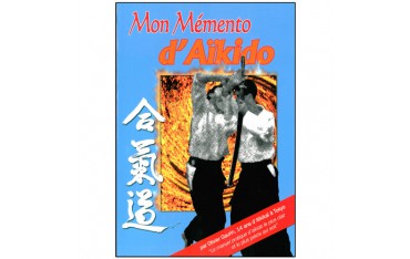 Mon Mémento d'Aikido, manuel pratique clair et précis - Olivier Gaurin