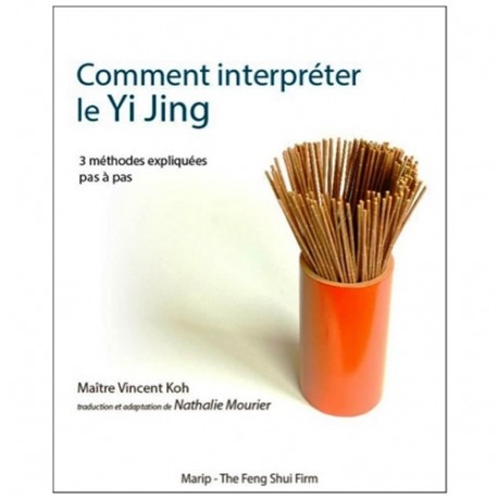 Comment interpréter le Yi Jing, 3 méthodes expliquées - Vincent Koh