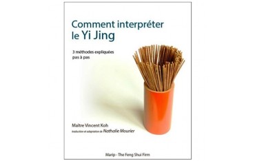 Comment interpréter le Yi Jing, 3 méthodes expliquées - Vincent Koh