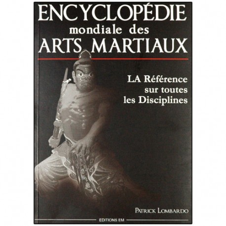Encyclopédie mondiale des Arts Martiaux, édition 2006 - P. Lombardo