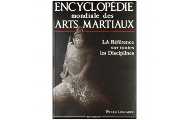 Encyclopédie mondiale des Arts Martiaux, édition 2006 - P. Lombardo