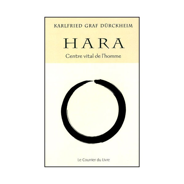 Hara, Centre vital de l'homme - Karlfried Graf Dürckheim (éd. 2013)