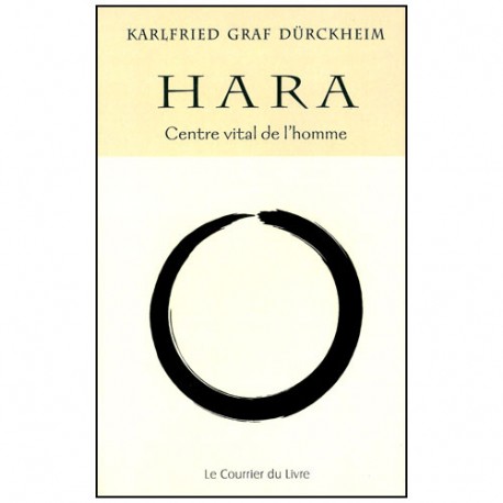 Hara, Centre vital de l'homme - Karlfried Graf Dürckheim (éd. 2013)