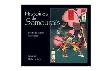Histoires de Samourais - Roland Habersetzer
