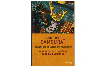 L'Art du samouraï (Hagakure illustré) - Yamamoto Tsunetomo