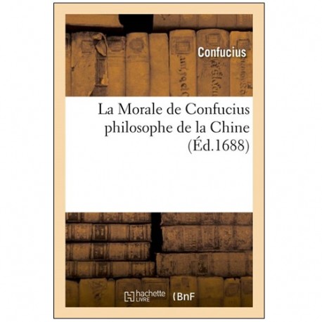 La morale de Confucius, philosophe de la Chine (éd.1844)