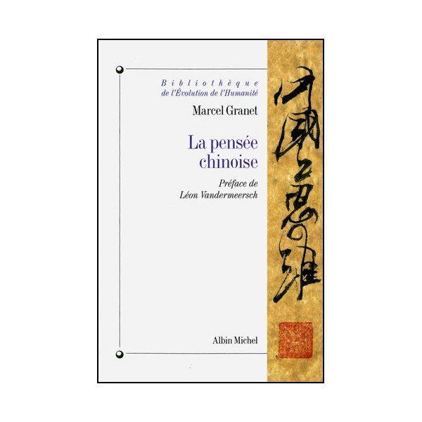 La pensée chinoise - Marcel Granet