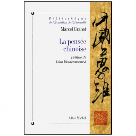 La pensée chinoise - Marcel Granet