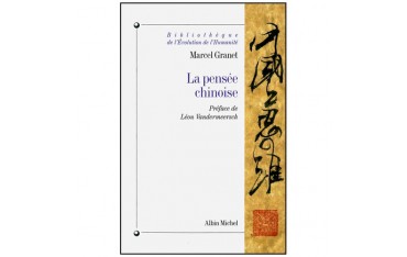 La pensée chinoise - Marcel Granet