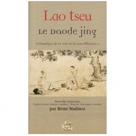 Lao Tseu : Le Daode Jing - Rémi Mathieu