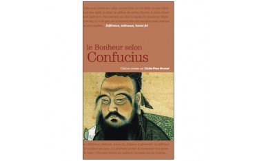 Le bonheur selon Confucius - Brunod