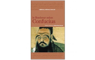 Le bonheur selon Confucius - Brunod