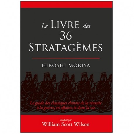 Le livre des 36 statagèmes - Hiroshi Moriya & W Scott
