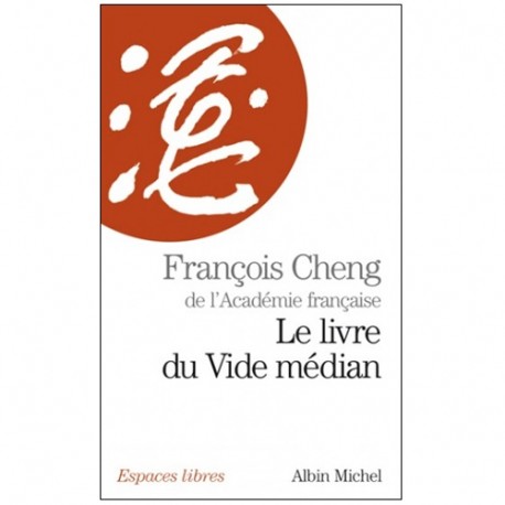 Le livre du vide médian - François Cheng
