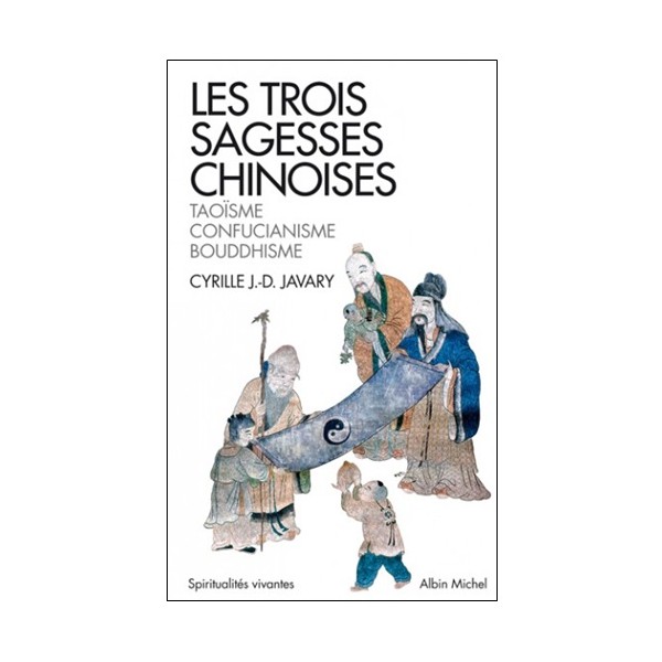 Les trois sagesses chinoises - Javary