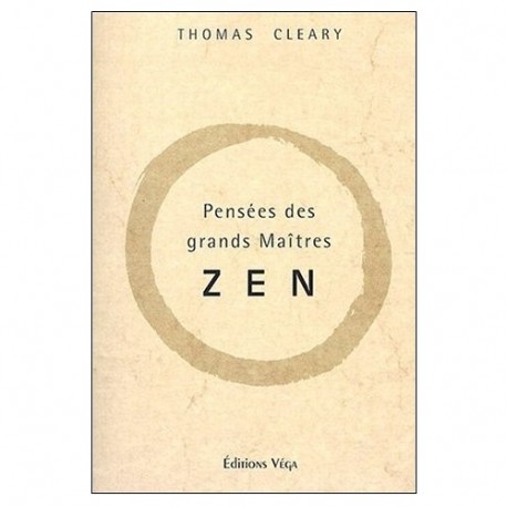 Pensées des grands Maîtres Zen - Thomas Cleary