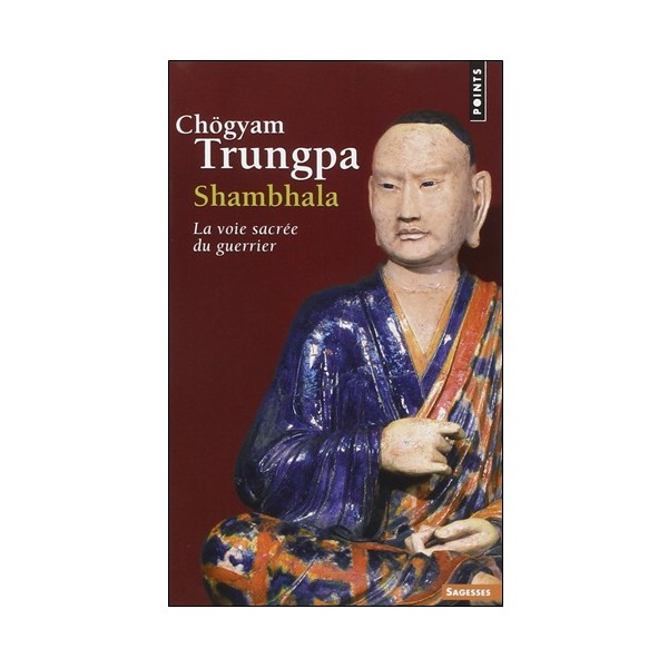 Shambhala, la voie sacrée du guerrier - Chögyam Trungpa