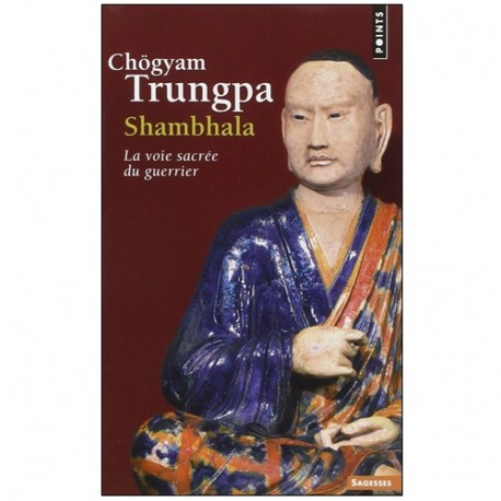 Shambhala, la voie sacrée du guerrier - Chögyam Trungpa