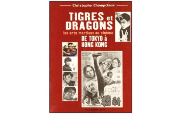 Tigres et Dragons, de Tokyo à Hong-Kong - Christophe Champclaux