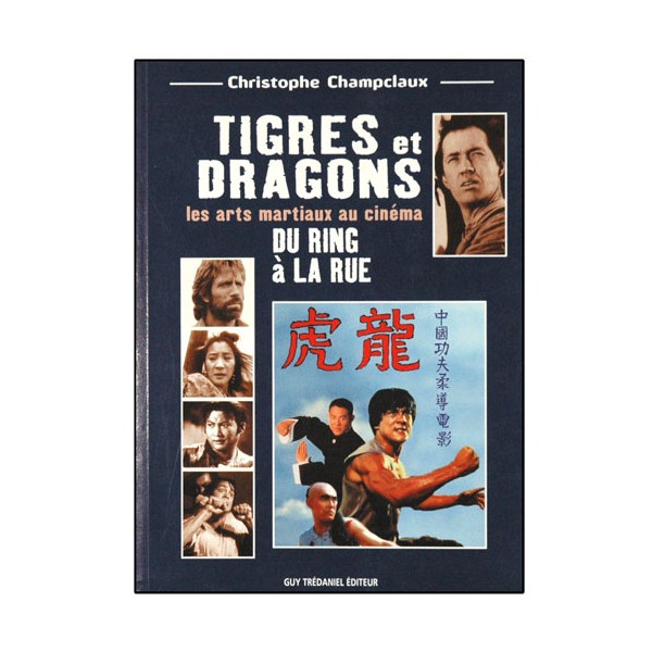 Tigres et Dragons, du ring à la rue - Christophe Champclaux