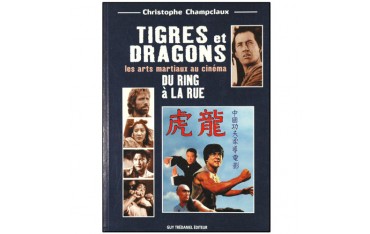 Tigres et Dragons, du ring à la rue - Christophe Champclaux