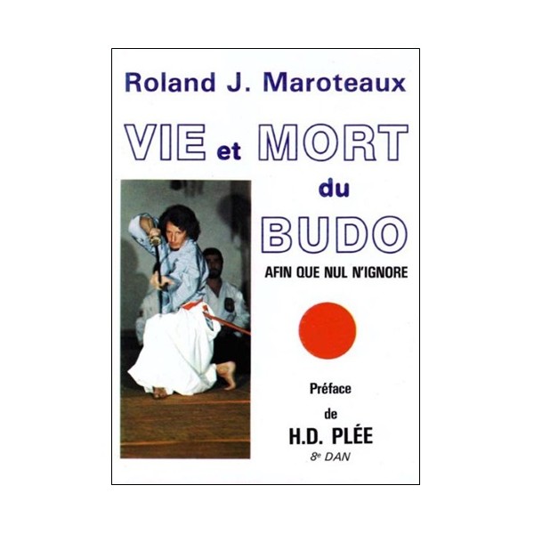 Vie et Mort du Budo - Roland J.Maroteaux