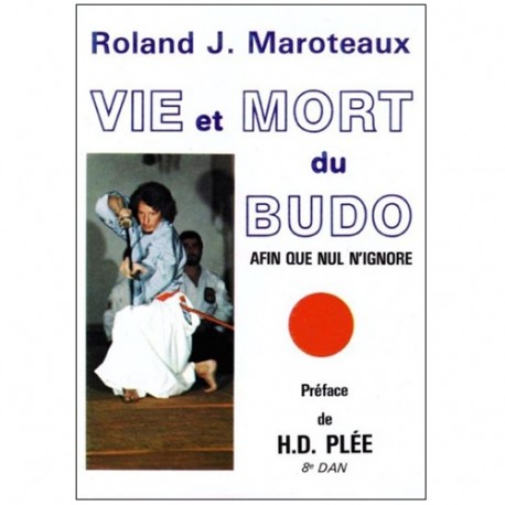 Vie et Mort du Budo - Roland J.Maroteaux