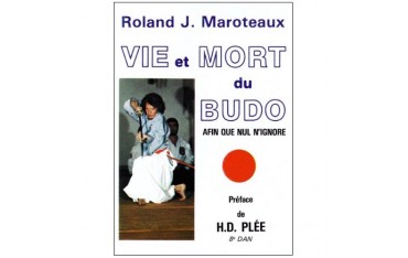 Vie et Mort du Budo - Roland J.Maroteaux