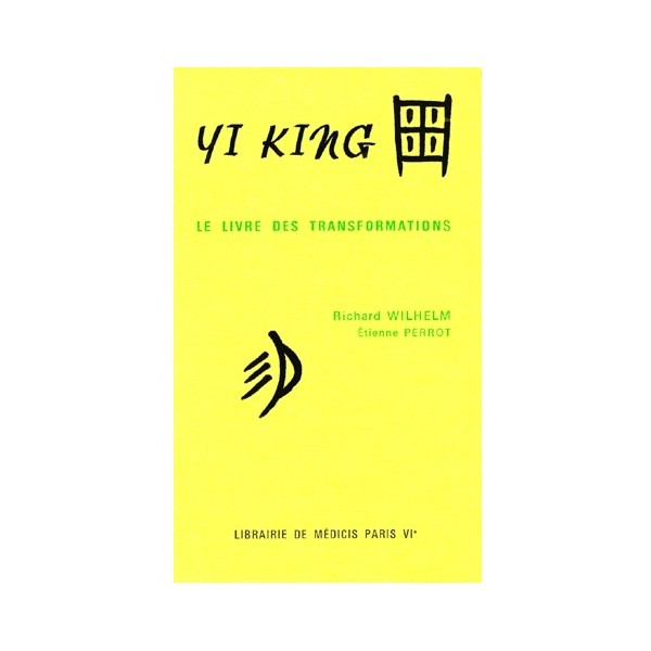 Yi King le livre des transformations - R Wilhem/E Perrot(ed brochée)