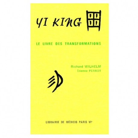 Yi King le livre des transformations - R Wilhem/E Perrot(ed brochée)