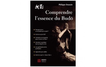 Comprendre l'essence du Budo - Philippe Doussin