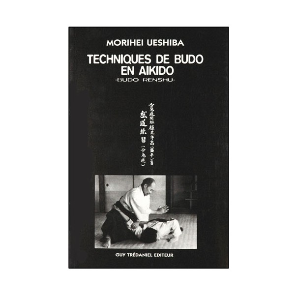 Techniques de Budo en Aikido - Morihei Ueshiba