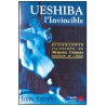 Ueshiba l'invincible, la biographie illustrée de Morihei Ueshiba fondateur de l'Aïkido - John Stevens