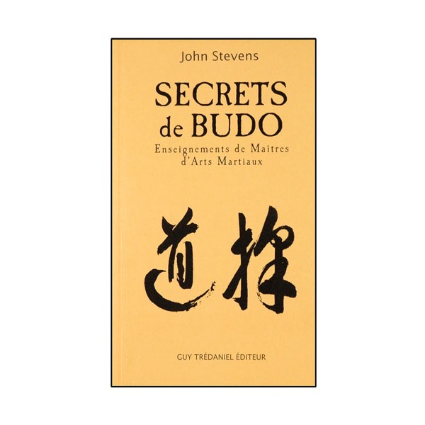 Secrets de Budo, enseig. de Maîtres d'arts mart. - John Stevens