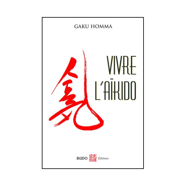 Vivre l'Aikido - Gaku Homma