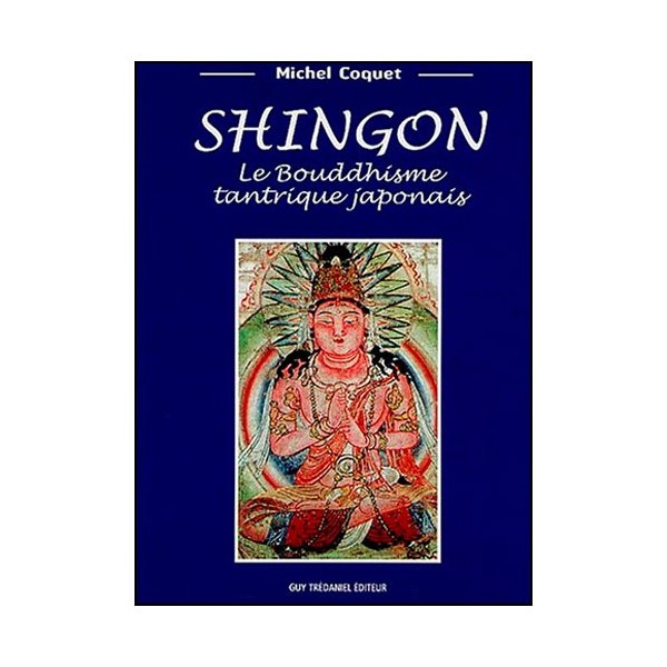 Shingon le bouddhisme tantrique japonais - M Coquet