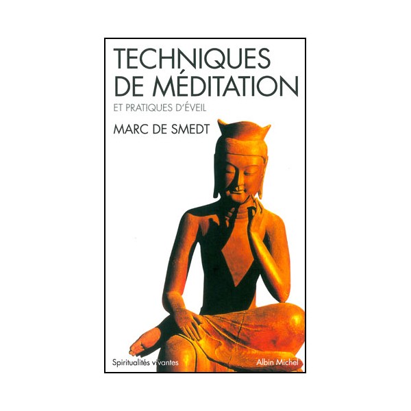 Techniques de méditation, et pratiques d'éveil - Marc de Smedt