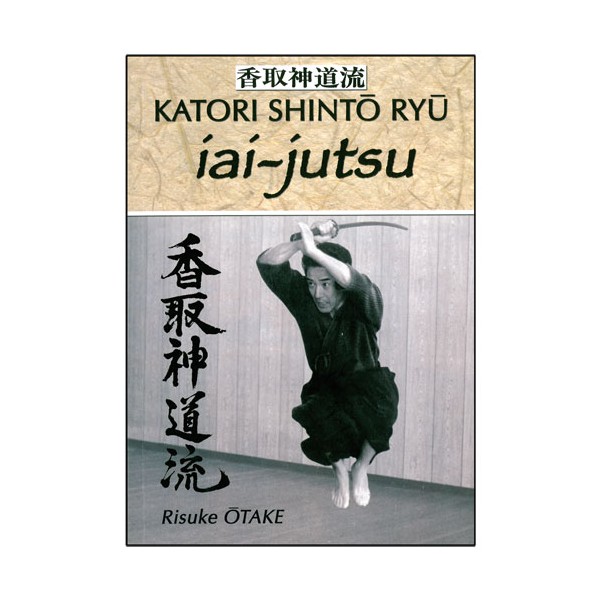 Katori Shinto Ryu, Iai Jutsu - Risuke Otake