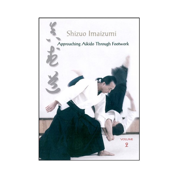 Aikido through Footwork Vol.2 - Shizuo Imaizumi