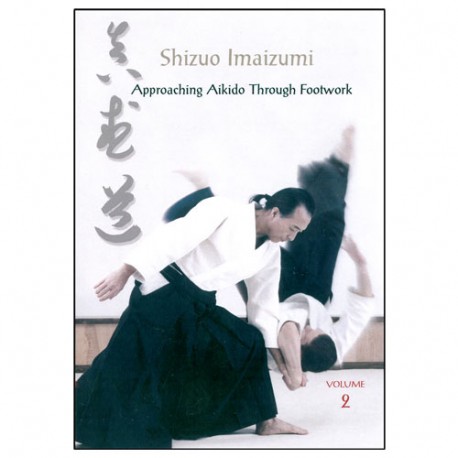 Aikido through Footwork Vol.2 - Shizuo Imaizumi